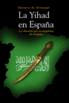 Gustavo de ArÃ­stegui, La Yihad en EspaÃ±a. La obsesiÃ³n por reconquistar al-Andalus. La Esfera de los Libros, Madrid 2005