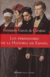 Fernando GarcÃ­a de CortÃ¡zar, Los perdedores de la Historia de EspaÃ±a. Editorial Planeta, Barcelona 2006