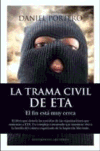 Daniel Portero, La trama civil de ETA. Documentos Arcopress, Madrid 2008